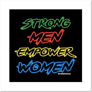 Strong Men Empower Women Posters and Art